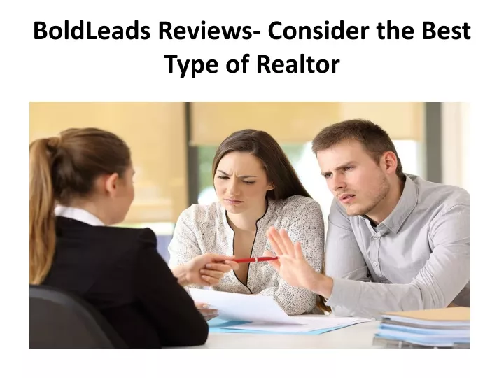boldleads reviews consider the best type of realtor