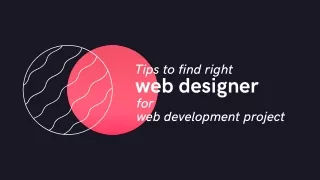 Tips to find right web designer for web development project