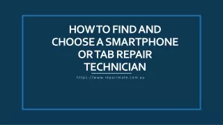 HOW TO FIND AND CHOOSE A SMARTPHONE OR TAB REPAIR TECHNICIAN