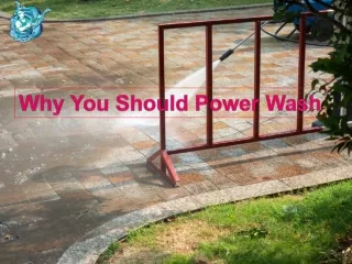 Why You Should Power Wash