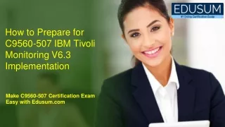 how to prepare for c9560 507 ibm tivoli