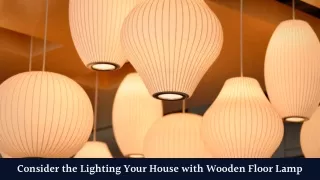 Consider the Lighting Your House with Wooden Floor Lamp