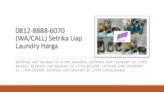 0812-8888-6070 (WA/CALL) Setrika Uap Laundry Harga