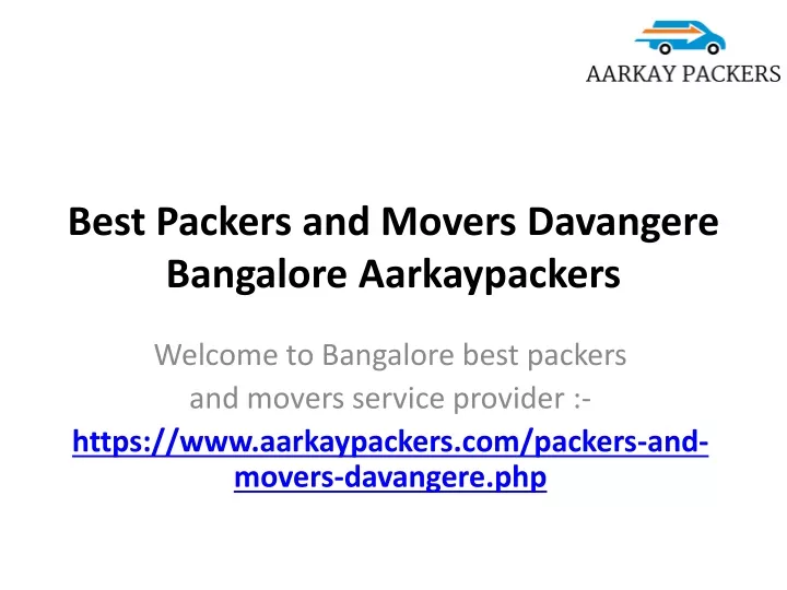 best packers and movers davangere bangalore aarkaypackers