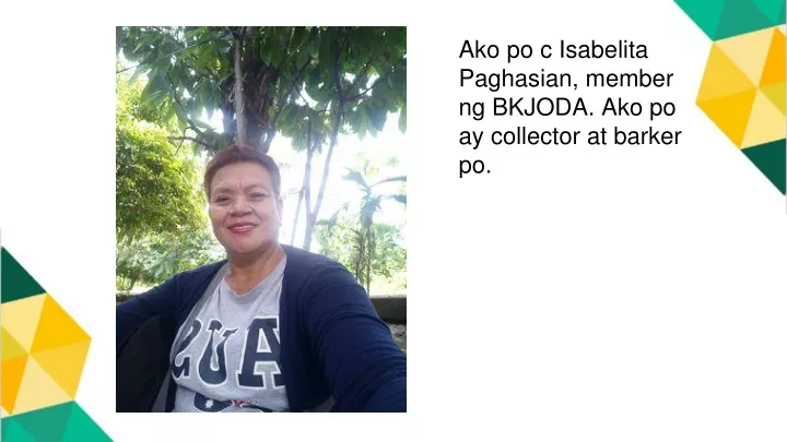 ako po c isabelita paghasian member ng bkjoda