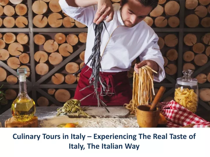 culinary tours in italy experiencing the real