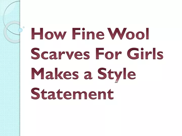 how fine wool scarves for girls makes a style statement