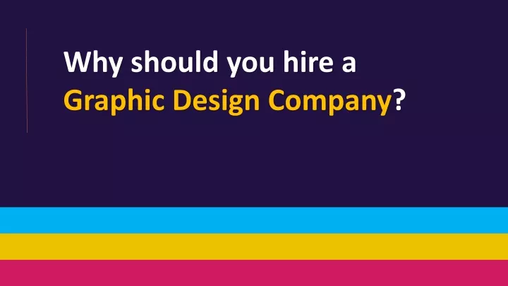 why should you hire a g raphic d esign c ompany
