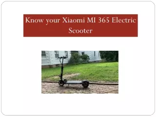 Know your Xiaomi MI 365 Electric Scooter