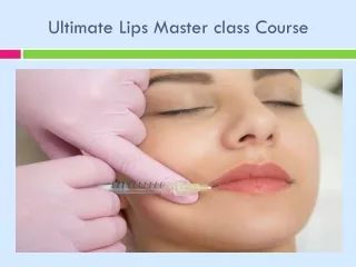 Ultimate Lips Master class Course
