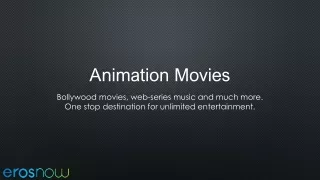 Watch & Download the best of Animation Movies Online on Eros Now