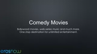 Watch & Download the best of Comedy Movies Online on Eros Now