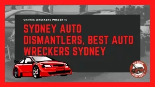 Sydney auto dismantlers, Best auto wreckers Sydney