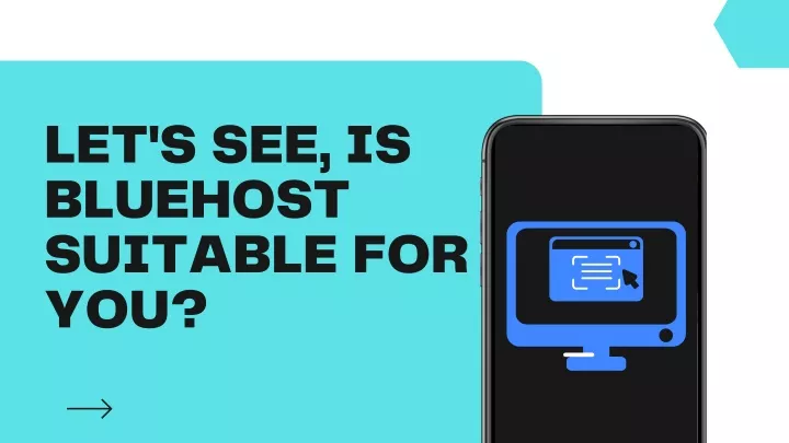 let s see is bluehost suitable for you