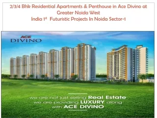 Ace Divino 2/3/4 Bhk Residential Apartments & Penthouse in Noida Extension -8744000006