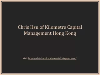 chris hsu of kilometre capital management hong
