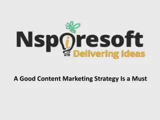 a good content marketing strategy is a must