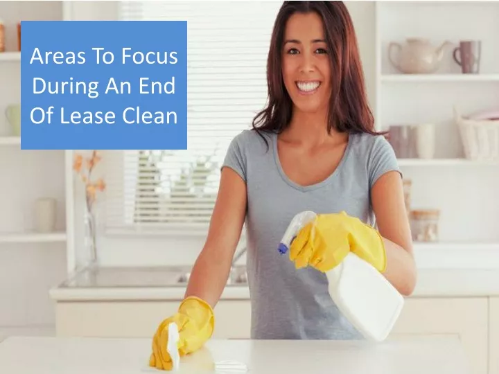 areas to focus during an end of lease clean