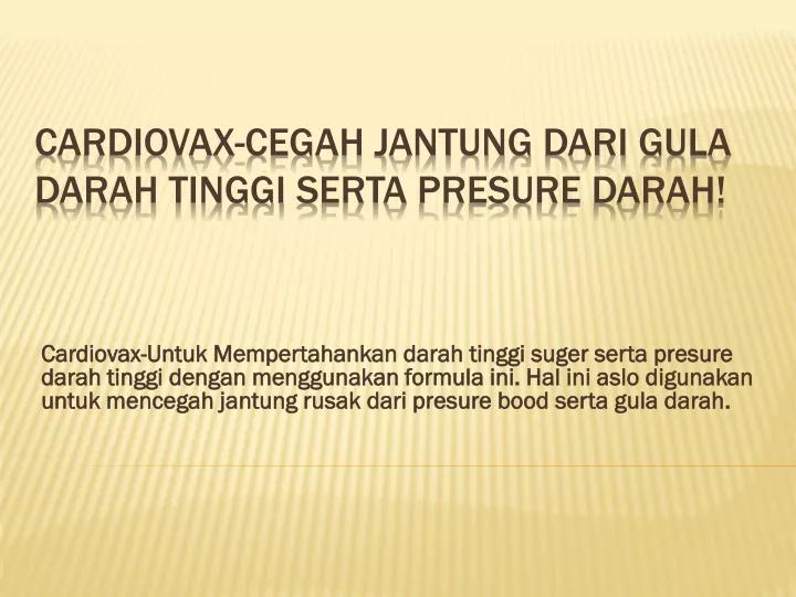 cardiovax cegah jantung dari gula darah tinggi serta presure darah