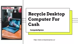 Best Place To Recycle Desktop Computers For Cash - ComputerXpress