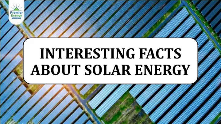 interesting facts about solar energy