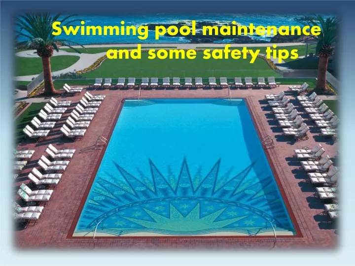 swimming pool maintenance and some safety tips