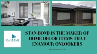 Stan bond made home decor items are the result of endeavour of years