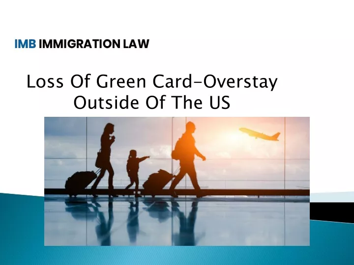 loss of green card overstay outside of the us