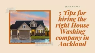 5 Tips for hiring the right House Washing company in Auckland