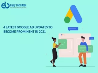4 Latest Google Ad Updates To Become Prominent In 2021