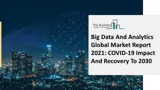 big data and analytics global market report 2021