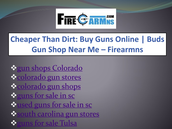 cheaper than dirt buy guns online buds gun shop