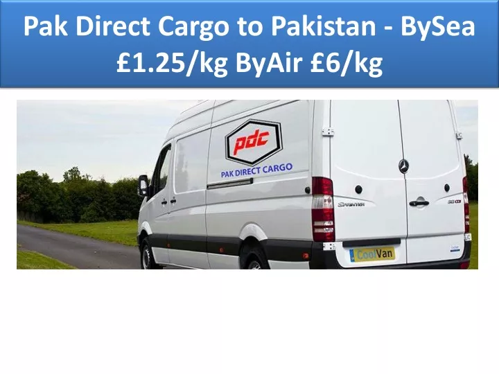 pak direct cargo to pakistan bysea 1 25 kg byair 6 kg