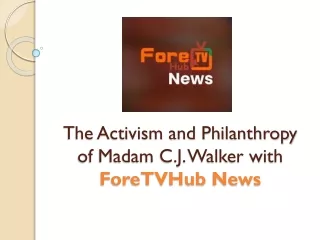 ForeTVHub News - The Activism and Philanthropy of Madam C