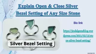 explain open close silver bezel setting