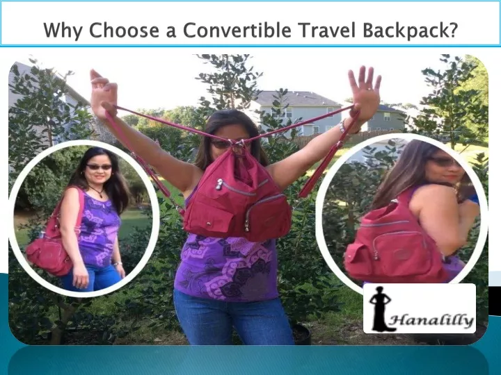 why choose a convertible travel backpack