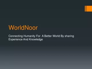 WorldNoor Connecting Humanity For A Better World