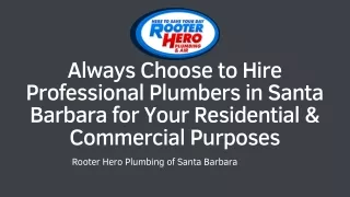 Always Choose to Hire Professional Plumbers in Santa Barbara for Residential & Commercial Purposes