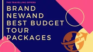 Get Affordable and Best Budget Tour Packages