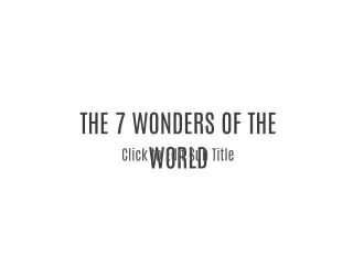The seven wonders of the world