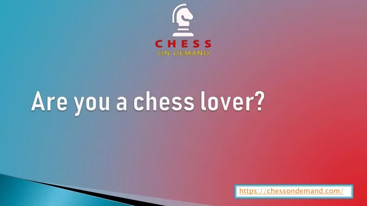 are you a chess lover