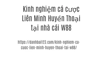 Kinh nghiệm cá cược Liên Minh Huyền Thoại tại nhà cái W88