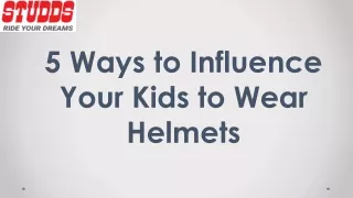 5 Ways to Influence Your Kids to Wear Helmets - STUDDS