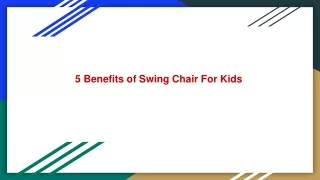 Best uses of Swing Chair For Kids | Bizbee