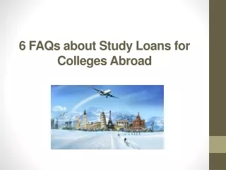6 FAQs about Study Loans for Colleges Abroad