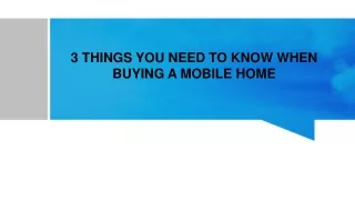 Things You Need To Know When Buying a Mobile Home