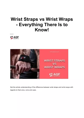 Difference between wrist straps and wrist wraps.