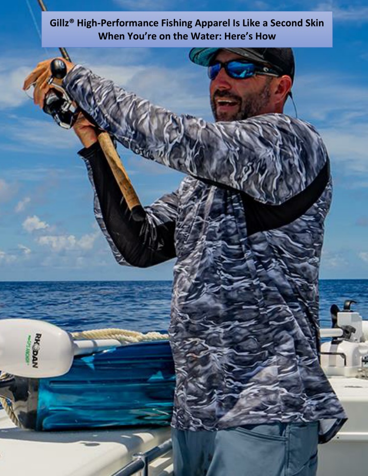 gillz high performance fishing apparel is like