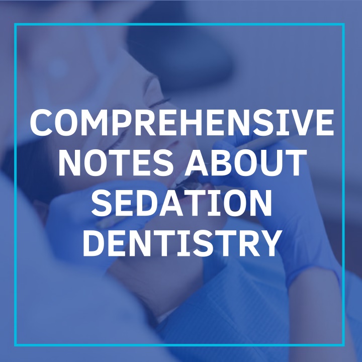 comprehensive notes about sedation dentistry