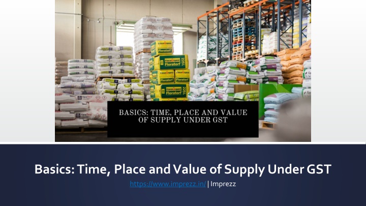 basics time place and value of supply under gst